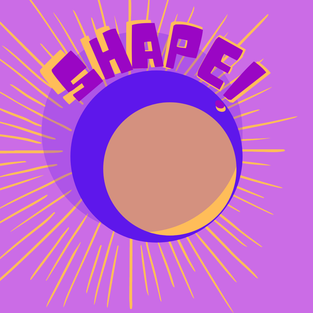 Shape!